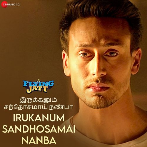 Irukanum Sandhosamai Nanba - A Flying Jatt
