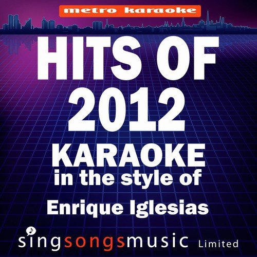 Karaoke Hits 2012 (In the Style of Enrique Inglesias) [Karaoke Version]