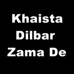 Khaista Dilbar Zama De