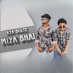 Kya Bolte Miya Bhai-Q0UiACVUZQU