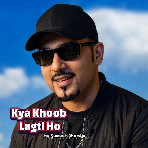 Kya Khoob Lagti Ho