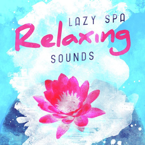 Lazy Spa: Relaxing Sounds