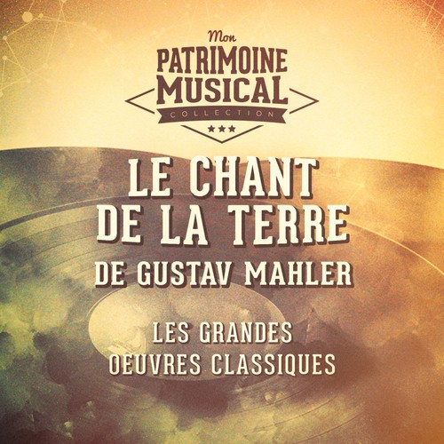 Les grandes oeuvres classiques : « Le chant de la terre » de Gustav Mahler