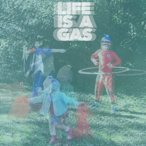 Life Is a Gas_poster_image