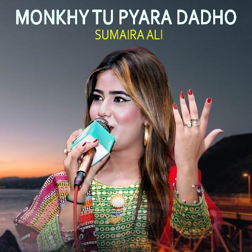 Monkhy Tu Pyara Dadho