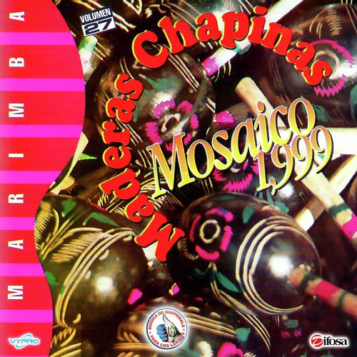 Mosaico 1999 Vol. 27. Música de Guatemala para los Latinos