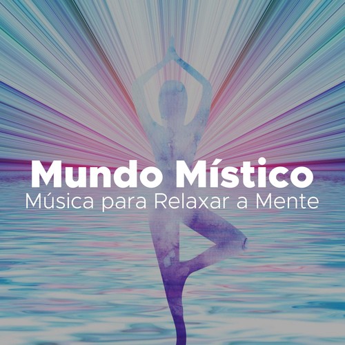 Mundo Místico - Musica para Relaxar a Mente