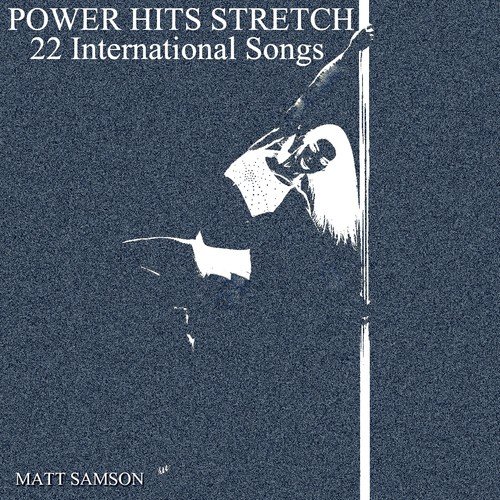 Power Hits Stretch (22 International Songs)