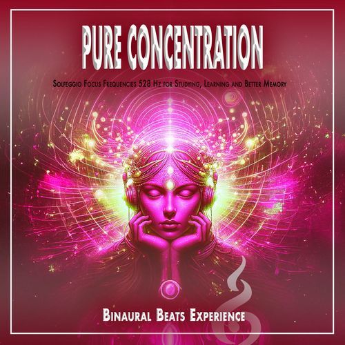 Pure Concentration: Solfeggio Focus Frequencies 528 Hz for Studying, Learning and Better Memory