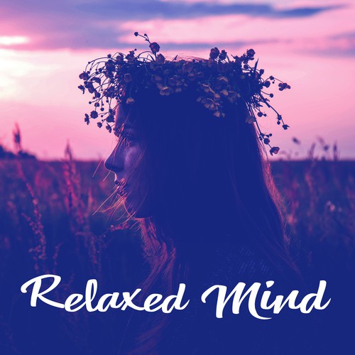 Relaxed Mind – Serenity New Age Songs for Rest, Relaxing Music, Peaceful Nature Sounds_poster_image