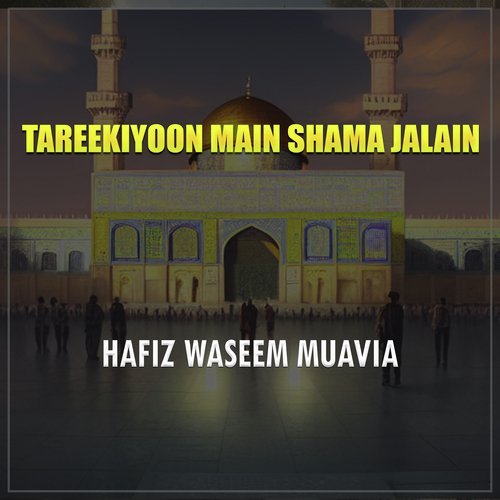 Tareekiyoon Main Shama Jalain