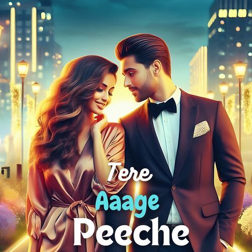 Tere Aage Peeche