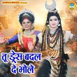 Tu Dress Badal De Bhole