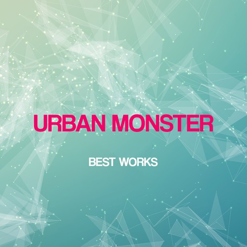Urban Monster Best Works
