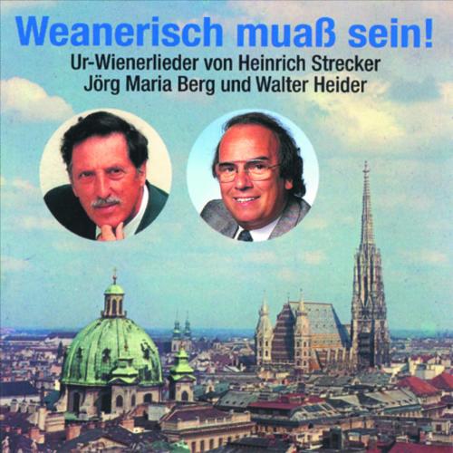Weanerisch muass sein! - Ur-Wienerlieder von Heinrich Strecker