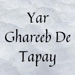 Yar Ghareeb De Tapay