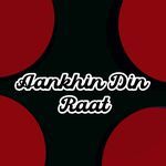 Aankhin Din Raat