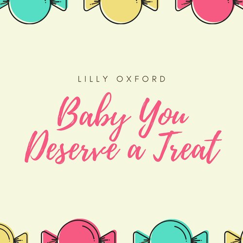 Baby You Deserve a Treat_poster_image