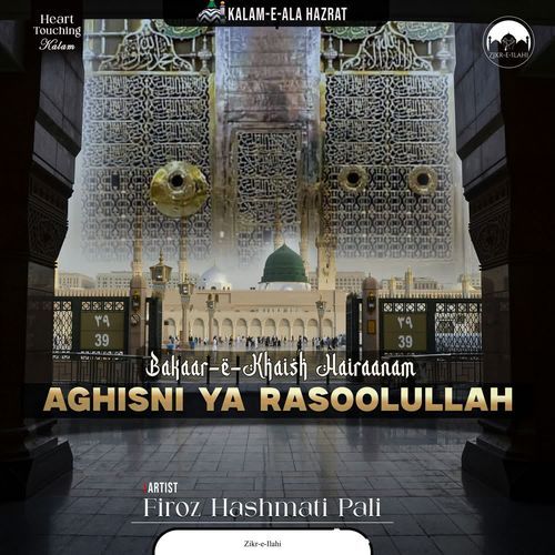 Bakaar-e-Khaish Hairaanam Aghisni Ya Rasoolullah