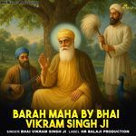 Barah Maha By Bhai Vikram Singh Ji