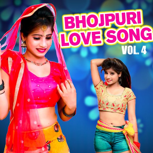 Bhojpuri Love Song, Vol. 4