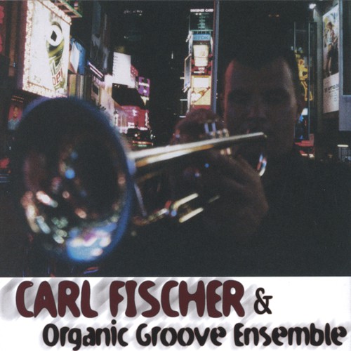 Carl Fischer & Organic Groove Ensemble_poster_image