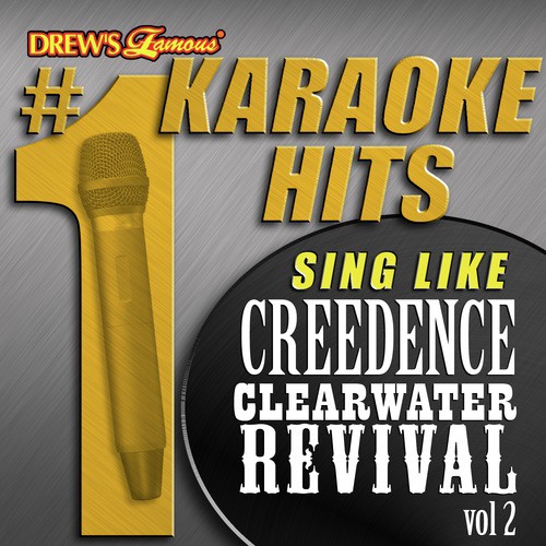 Drew's Famous # 1 Karaoke Hits: Sing Like Creedence Clearwater Revival, Vol. 2