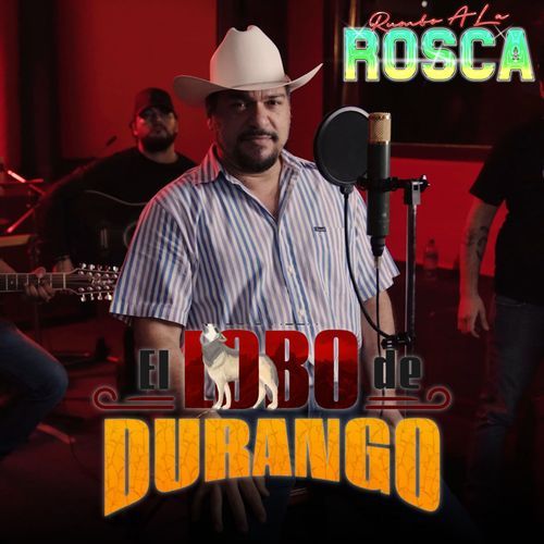 El Lobo De Durango Rumbo A La Rosca (En Vivo)_poster_image