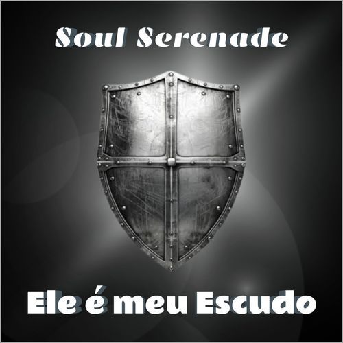 Ele é meu Escudo