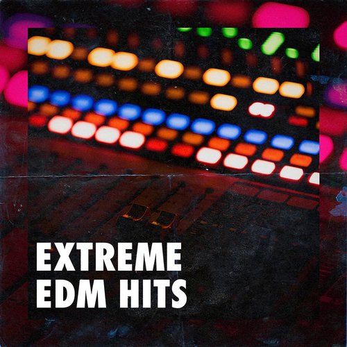 Extreme EDM Hits_poster_image