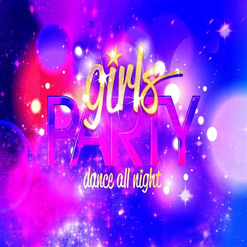 Girls party (Dance All Night)_poster_image