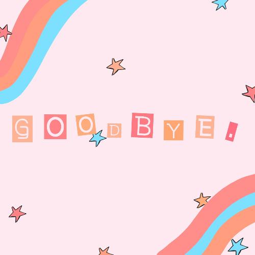 Goodbye.