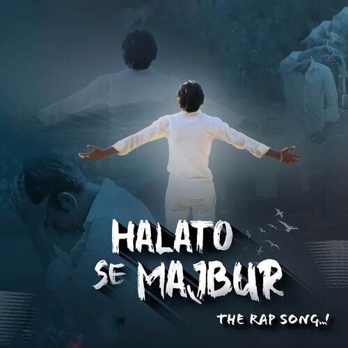 Halato Se Majbur - The Rap Song