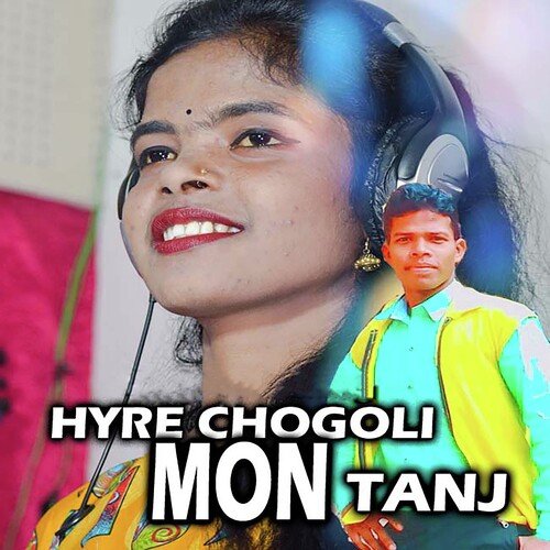 Hyre Chogoli Mon Tanj