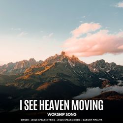 I See Heaven Moving - Worship Song