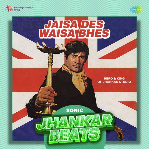 Jaisa Des Waisa Bhes - Sonic Jhankar Beats