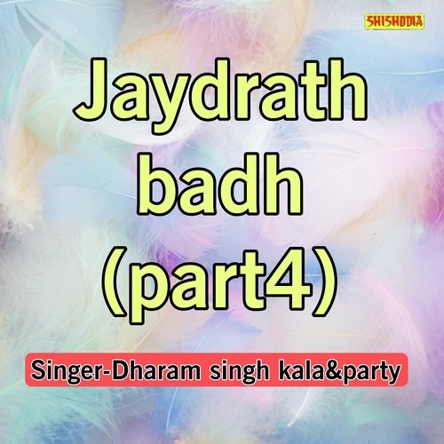 Jaydrath Badh Part-04