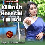 Ki Dosh Korechi Tui Bol