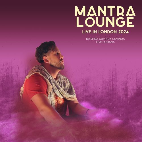 Krishna Govinda Govinda (Mantra Lounge Live in London 2024)