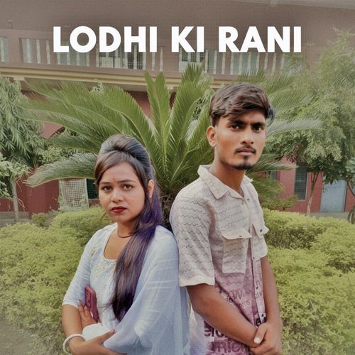 Lodhi Ki Rani