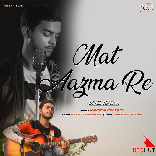 Mat Aazma Re (Cover Version)
