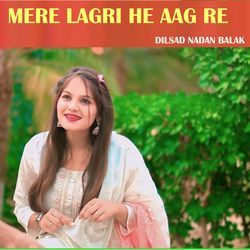 Mere Lagri He Aag Re