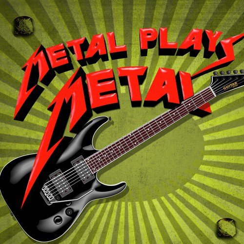 Metal Plays Metal