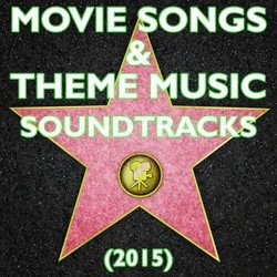 Movie Songs & Theme Music Soundtracks (2015)