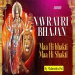 Navratri Bhajan Maa Hi Shakti Maa Hi Bhakti