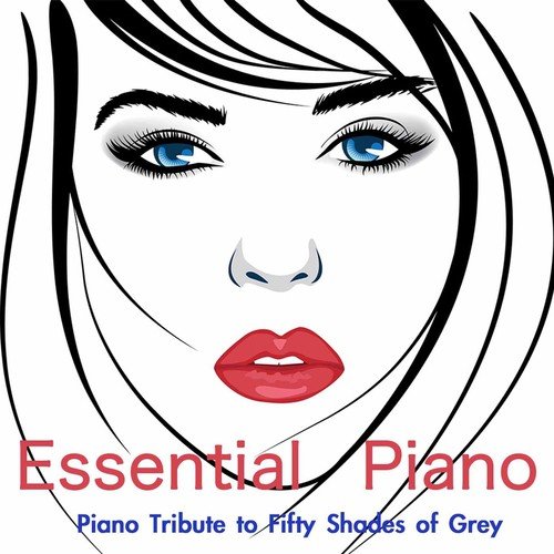 Piano Tribute to Fifty Shades of Grey: Sex and Zen Essential Piano, Romantic Background Music, Solo Piano for Reading and Relax, Piano Music for 50 Emotions and More
