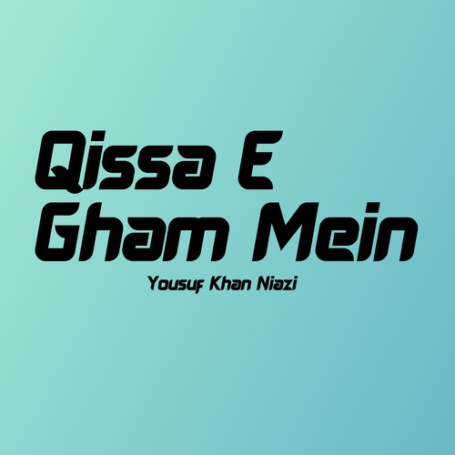 Qissa E Gham Mein