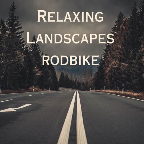 Relaxing Landscapes Rodbike