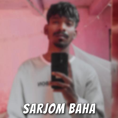 SARJOM BAHA