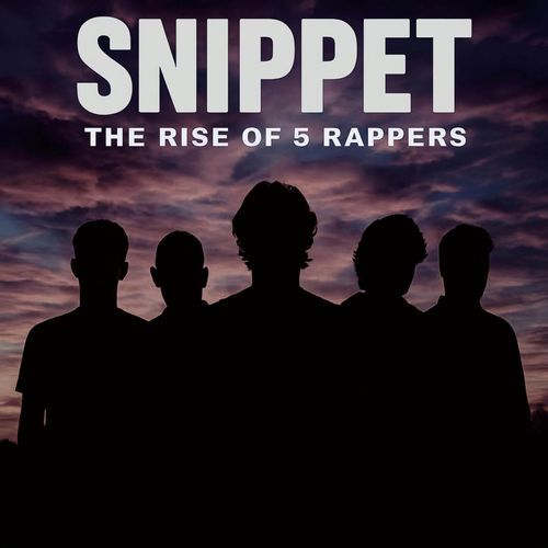 Snippet - The Rise Of 5 Rappers